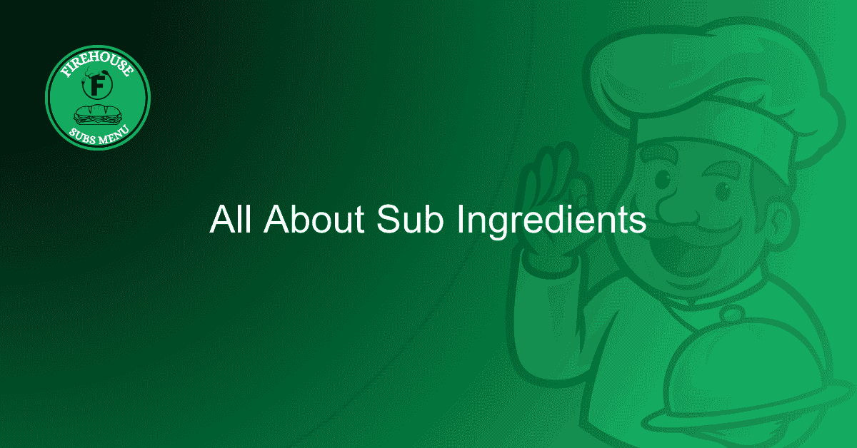 All About Sub Ingredients