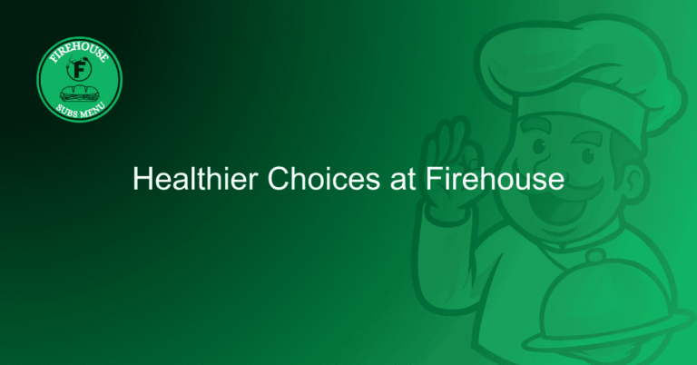Healthier Choices at Firehouse
