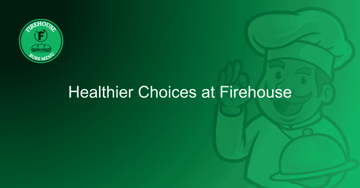 Healthier Choices at Firehouse