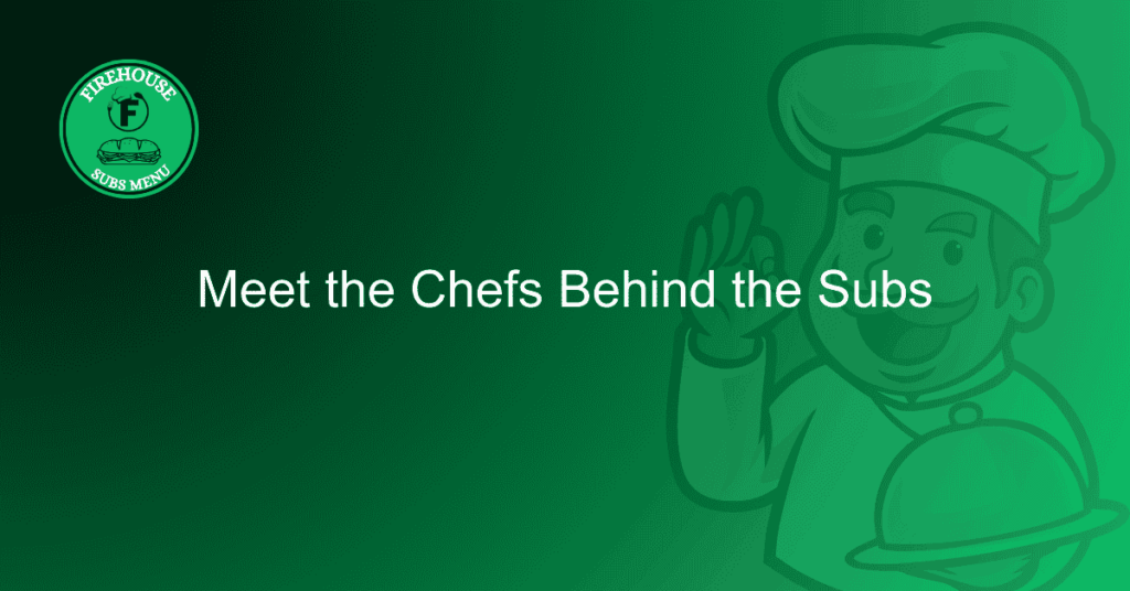 Meet the Chefs Behind the Subs