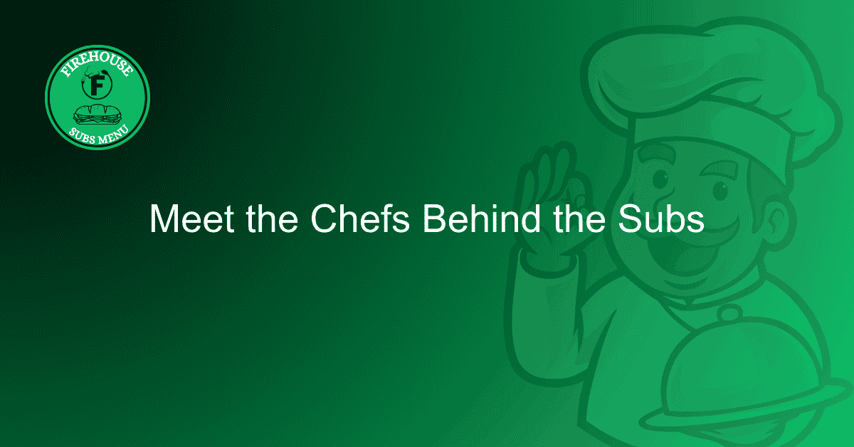 Meet the Chefs Behind the Subs