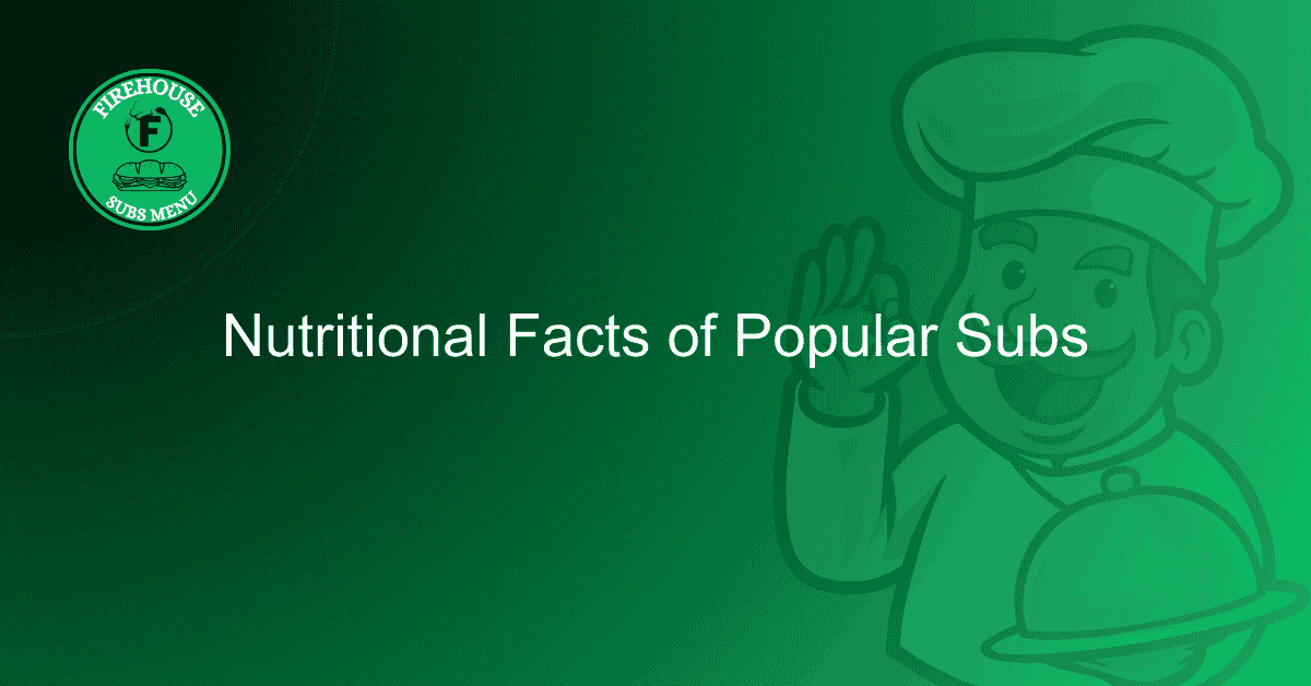 Nutritional Facts of Popular Subs