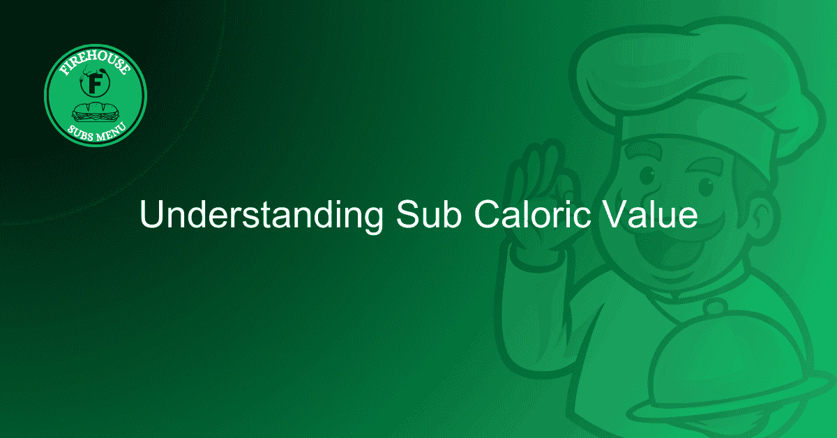 Understanding Sub Caloric Value